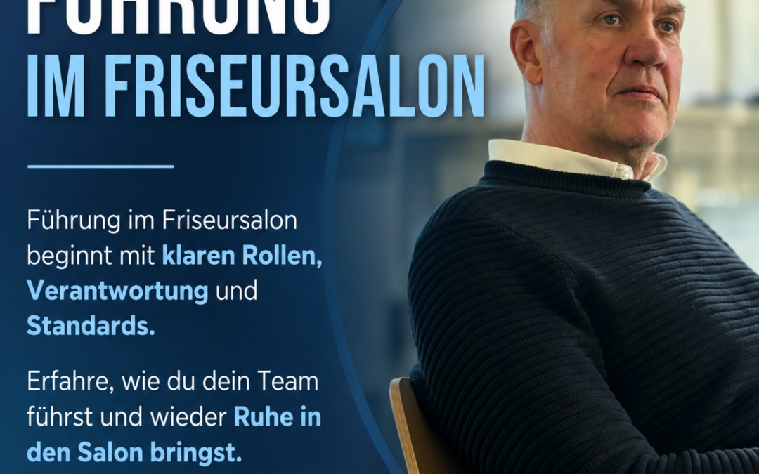 Führung im Friseursalon_ Wie du mit klaren Rollen und Verantwortung-Concivitas Consult Alwin Stamm