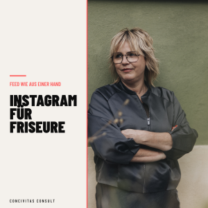 Instagram für Friseure – einheitlichen Feed mit Canva gestalten, Katja Bigalke von Concivitas Consult