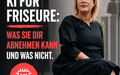 KI FÜR FRISEURE: WAS SIE DIR ABNEHMEN KANN – UND WAS NICHT