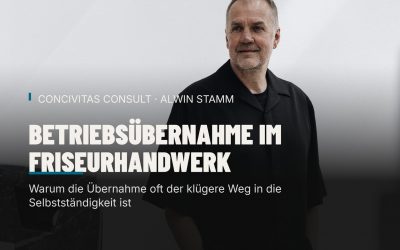 BETRIEBSÜBERNAHME IM FRISEURHANDWERK: WARUM SIE OFT DER KLÜGERE WEG IN DIE SELBSTSTÄNDIGKEIT IST