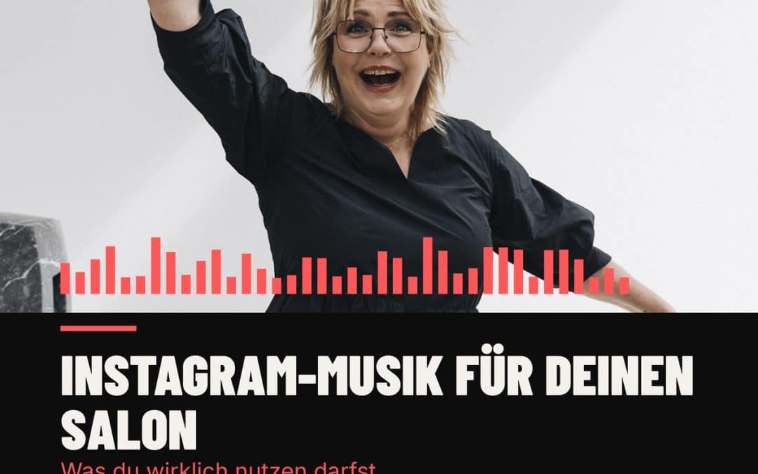 Instagram Musik gewerblich nutzen als Friseursalon und Unternehmen