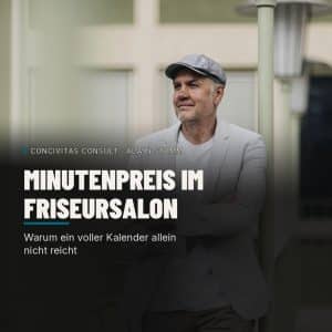 Alwin Stamm von Concivitas Consult zum Minutenpreis im Friseursalon und der Frage, was jede Minute am Kunden kostet